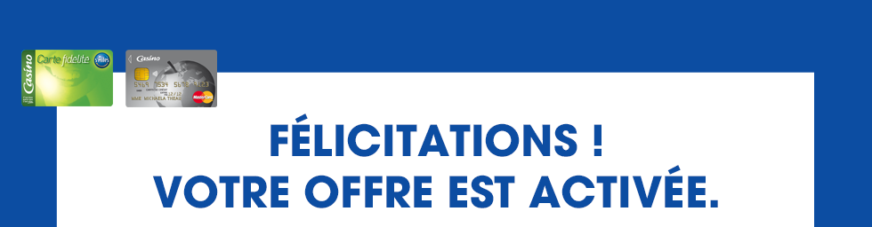 Félicitations - Votre offre est activée